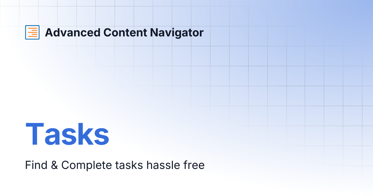 Tasks | Advanced Content Navigator
