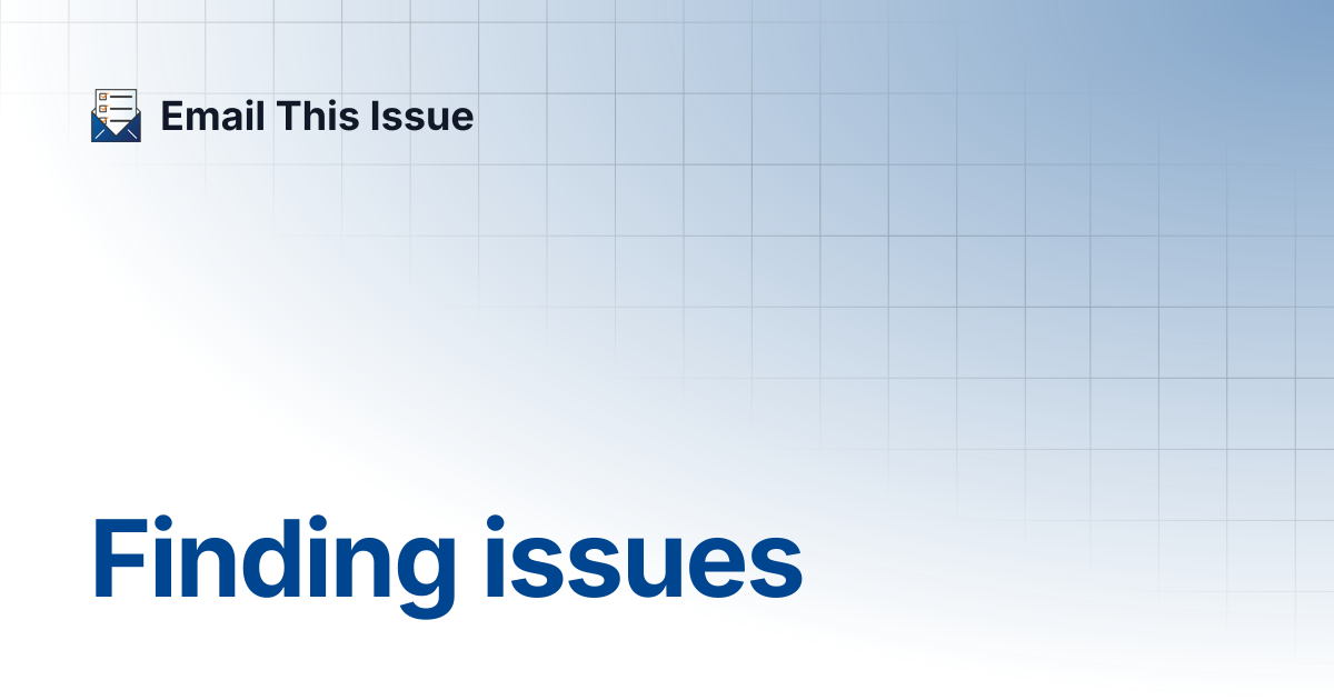 Finding issues | Email This Issue