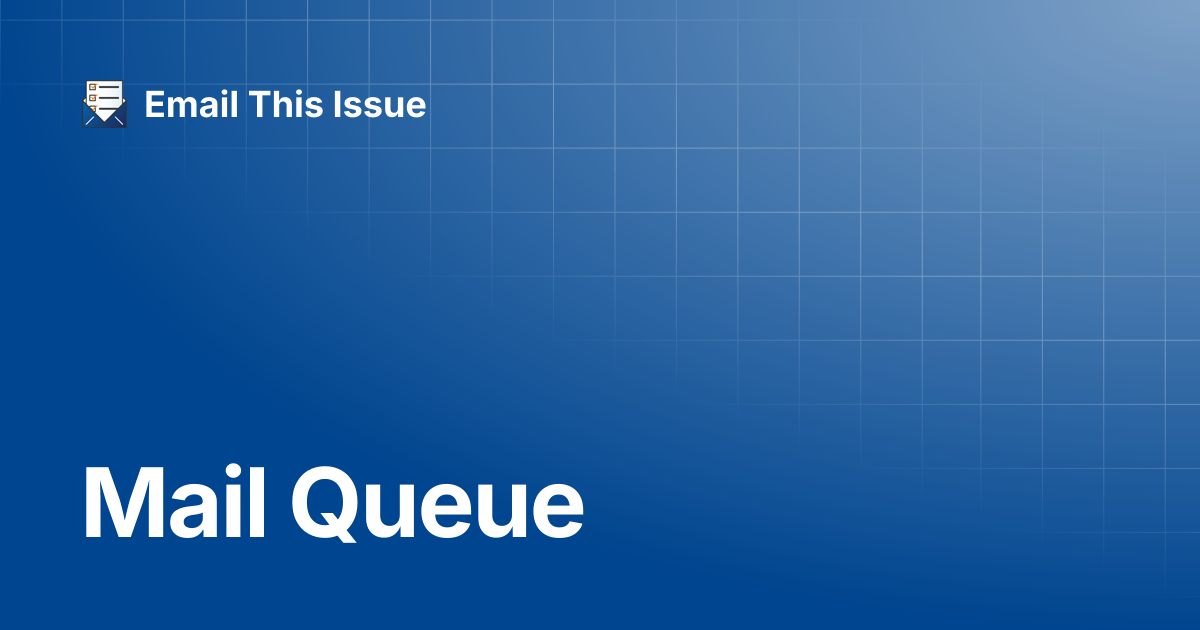 Mail Queue | Email This Issue