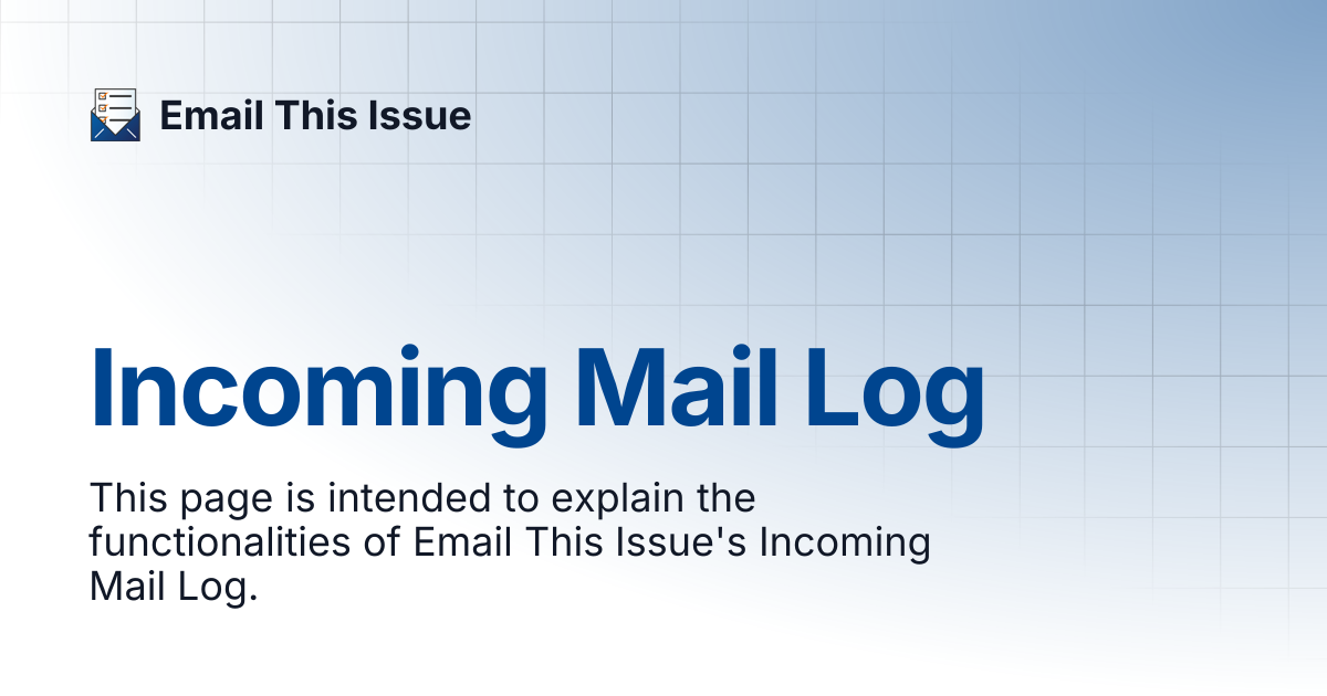 Incoming Mail Log | Email This Issue