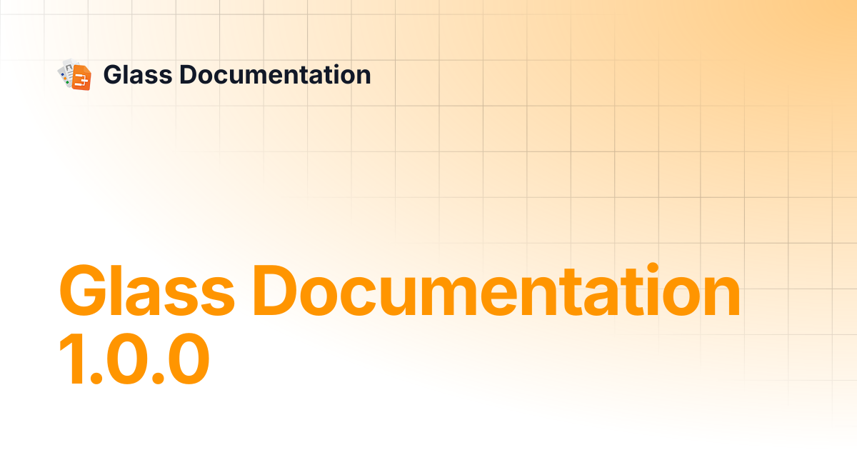 Glass Documentation 1.0.0 | Glass Documentation