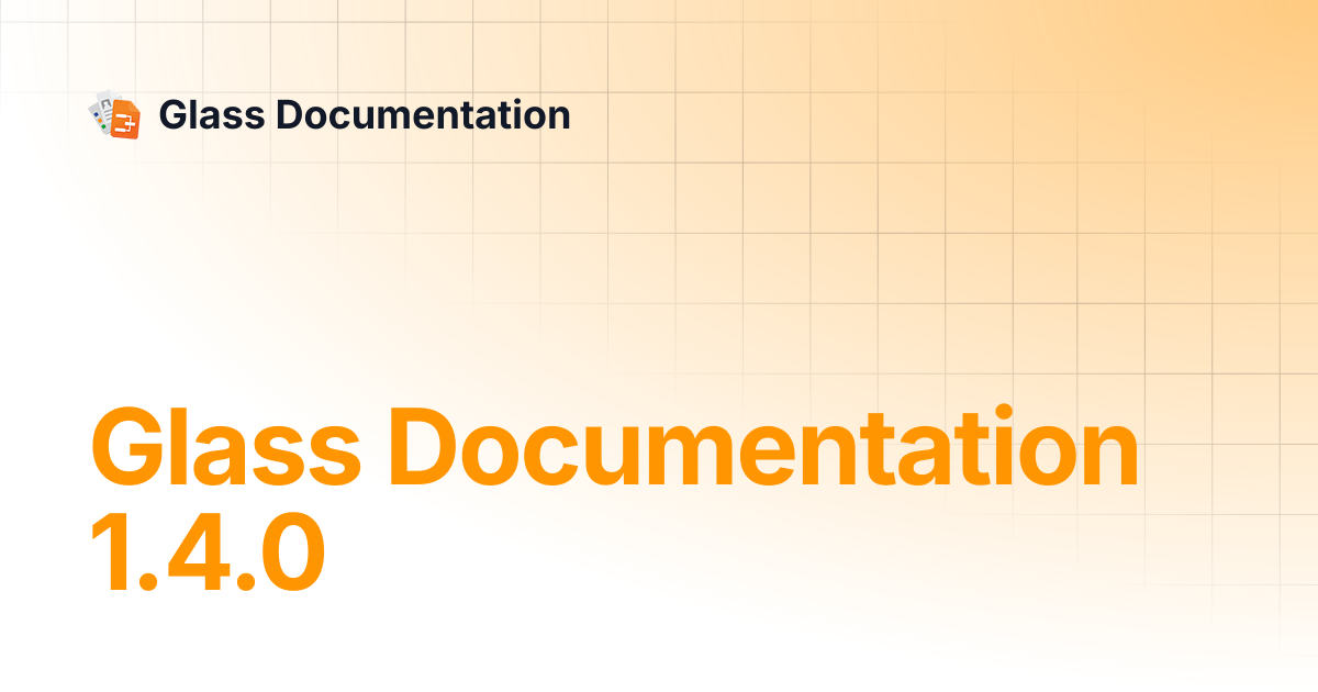 Glass Documentation 1.4.0 | Glass Documentation