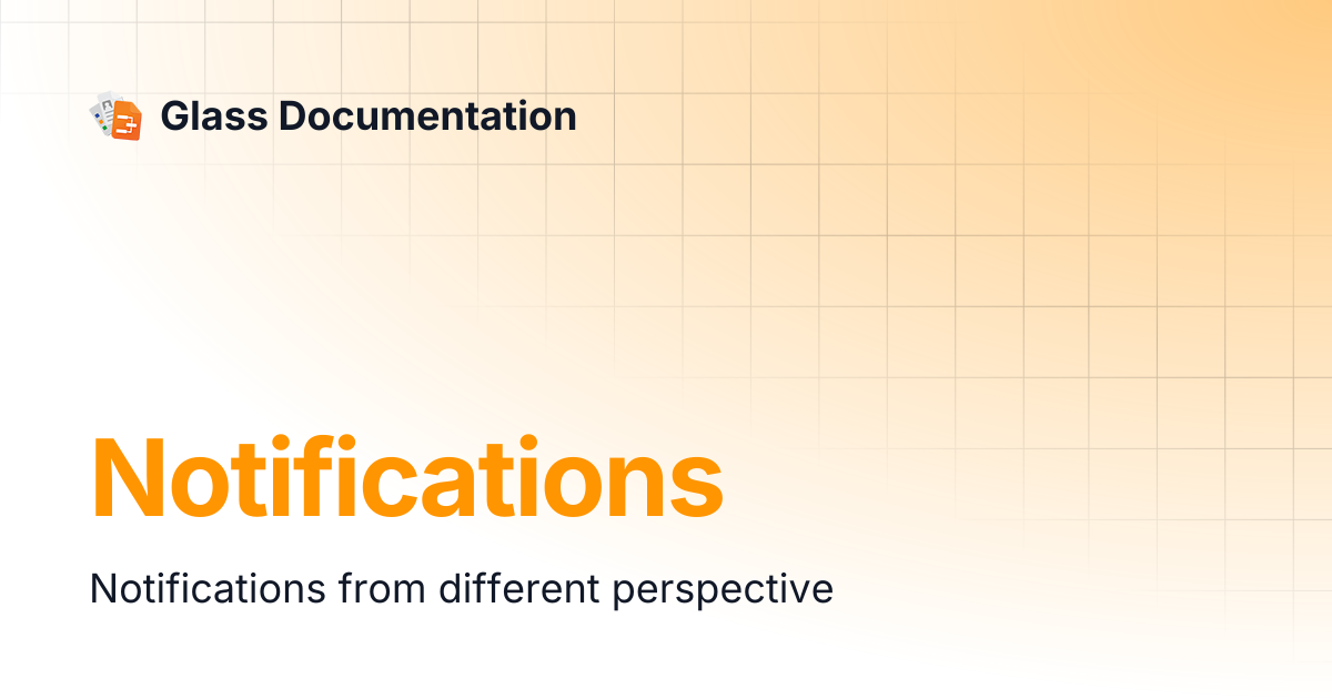 Notifications | Glass Documentation